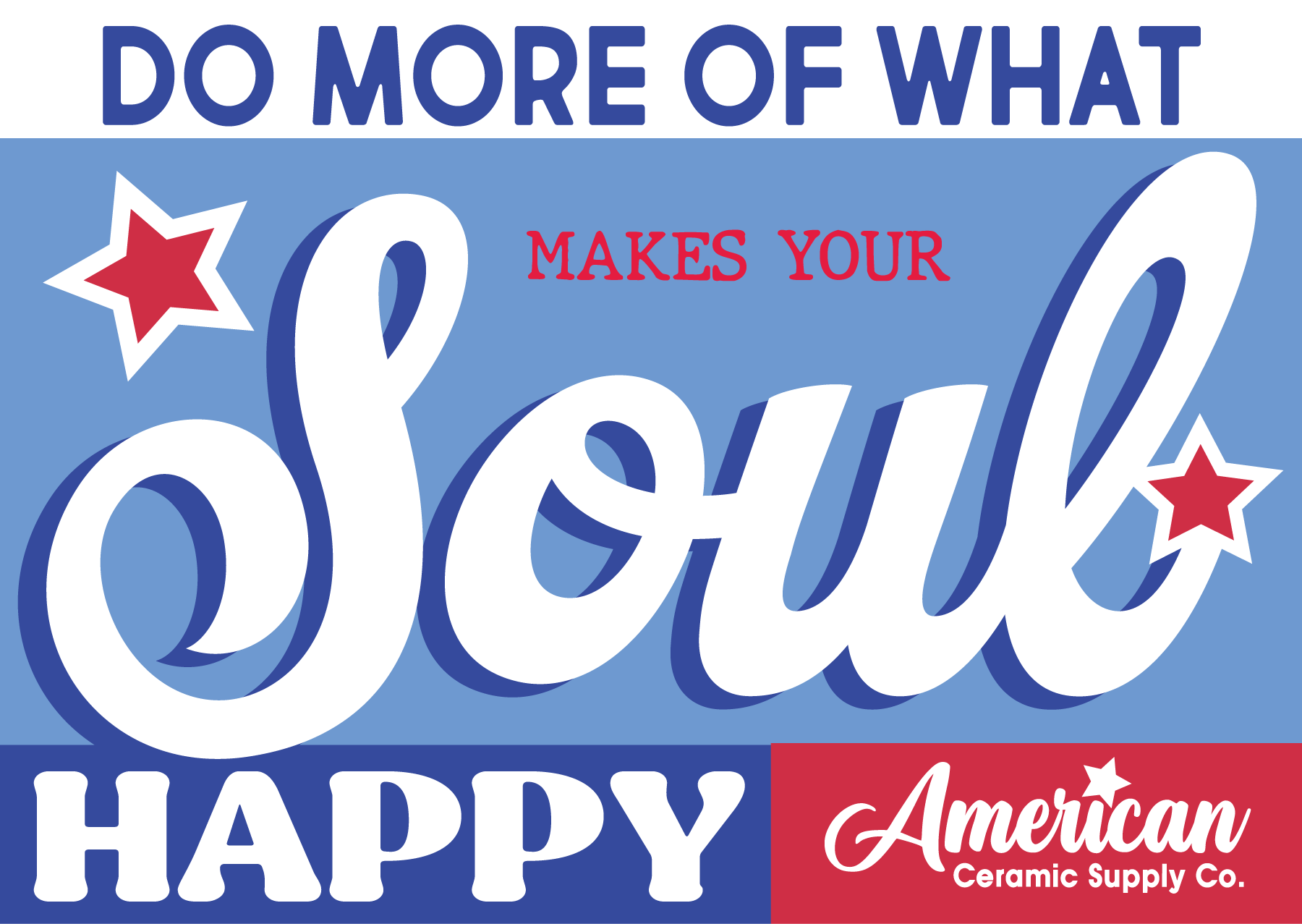 American Ceramic Supply mural: Do more of what makes your soul happy